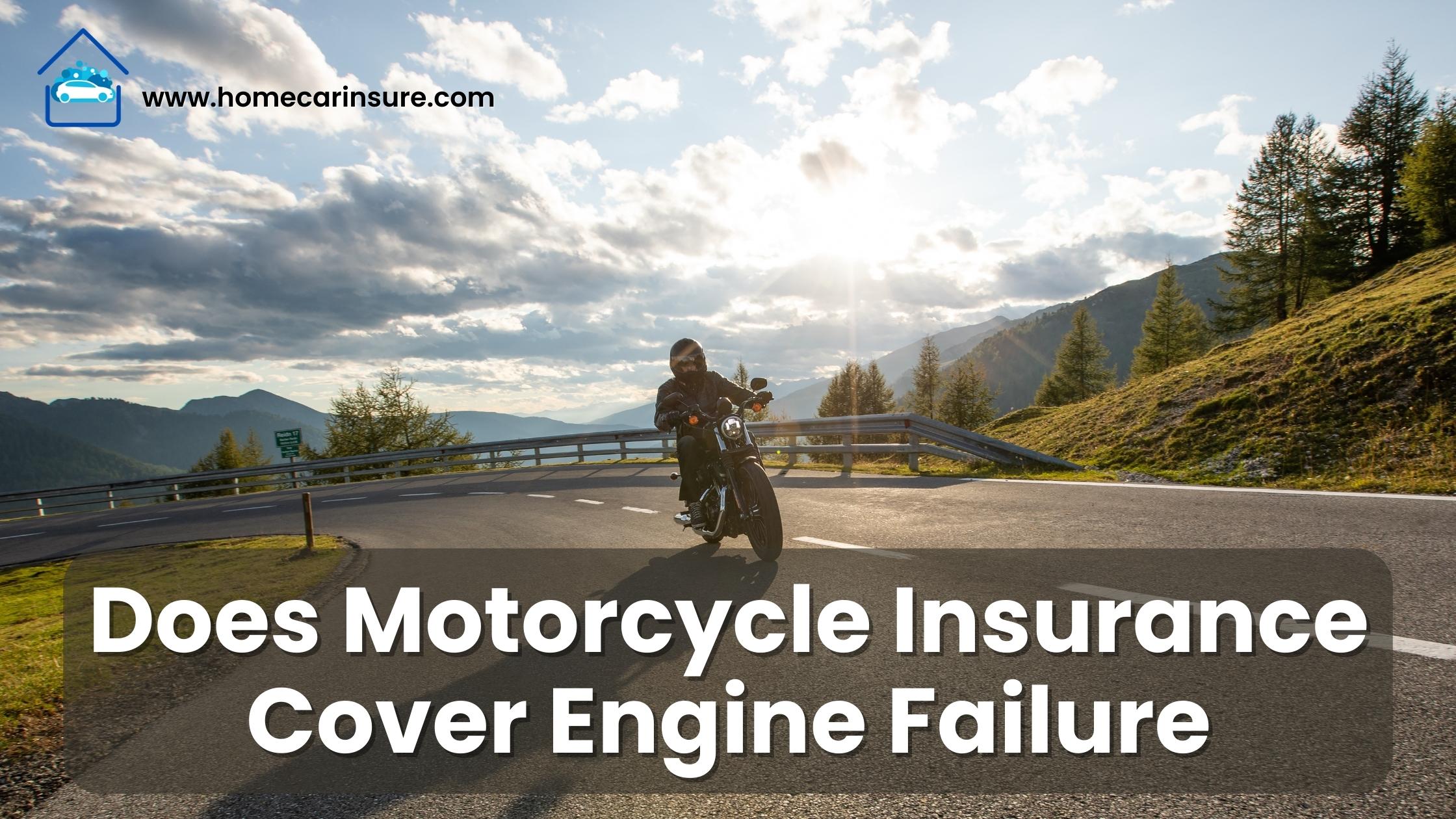 Does Motorcycle Insurance Cover Engine Failure